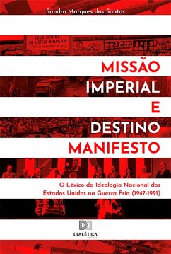 Missão Imperial e Destino Manifesto (eBook, ePUB) - Santos, Sandro Marques dos