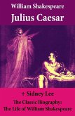 Julius Caesar (The Unabridged Play) + The Classic Biography: The Life of William Shakespeare (eBook, ePUB)