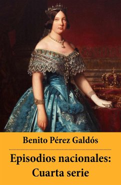 Episodios nacionales: Cuarta serie (eBook, ePUB) - Galdós, Benito Pérez