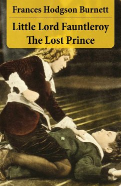 Little Lord Fauntleroy + The Lost Prince (2 Unabridged Classics in 1 eBook) (eBook, ePUB) - Burnett, Frances Hodgson