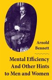 Mental Efficiency And Other Hints to Men and Women (eBook, ePUB)