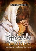 La Oración Intercesora de Cristo (eBook, ePUB) La Oración Intercesora de Cristo (eBook, ePUB)