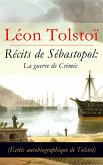 Récits de Sébastopol: La guerre de Crimée (Écrits autobiographique de Tolstoï): Récits du Caucase (eBook, ePUB)