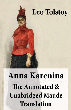Anna Karenina - The Annotated & Unabridged Maude Translation (eBook, ePUB) - Tolstoy, Leo