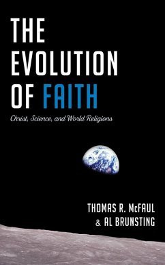 The Evolution of Faith (eBook, ePUB) - McFaul, Thomas R.; Brunsting, Al