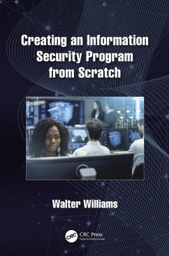Creating an Information Security Program from Scratch (eBook, PDF) - Williams, Walter
