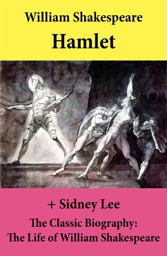 Hamlet (The Unabridged Play) + The Classic Biography: The Life of William Shakespeare (eBook, ePUB) - Shakespeare, William