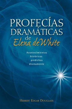 Cover Profecías dramáticas de Elena de White (eBook, ePUB)