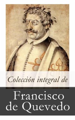 Colección integral de Francisco de Quevedo (eBook, ePUB) - De Quevedo, Francisco