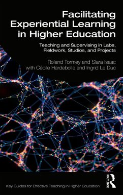 Facilitating Experiential Learning in Higher Education (eBook, PDF) - Tormey, Roland; Isaac, Siara; Hardebolle, Cécile; Le Duc, Ingrid