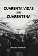 Cuarenta vidas sin cuarentena (eBook,... - Bild 1