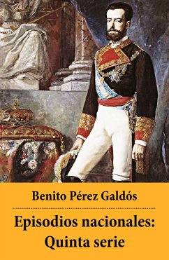 Episodios nacionales: Quinta serie (eBook, ePUB) - Galdós, Benito Pérez