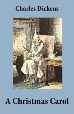 A Christmas Carol (Unabridged and Fully Illustrated) (eBook, ePUB) - Dickens, Charles