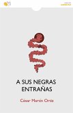 A sus negras entrañas (eBook, ePUB)