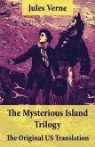 The Mysterious Island Trilogy - The Original US Translation (eBook, ePUB)