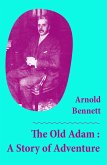 The Old Adam : A Story of Adventure (Unabridged) (eBook, ePUB)