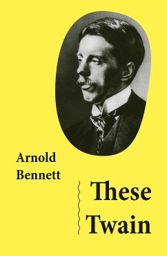 These Twain (Unabridged) (eBook, ePUB) - Bennett, Arnold