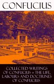 Collected Writings of Confucius + The Life, Labours and Doctrines of Confucius (eBook, ePUB)