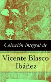 Colección integral de Vicente Blasco Ibáñez (eBook, ePUB)