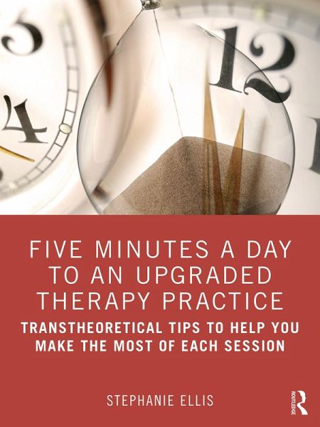 Five Minutes a Day to an Upgraded Therapy Practice (eBook, PDF) Five Minutes a Day to an Upgraded Therapy Practice (eBook, PDF)