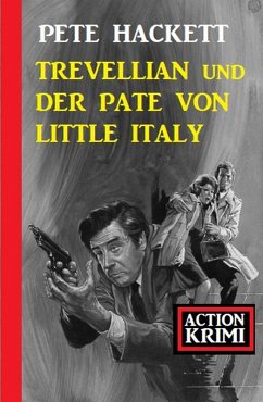 Trevellian und der Pate von Little Italy: Action Krimi (eBook, ePUB) - Hackett, Pete