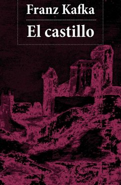 El castillo (eBook, ePUB) - Kafka, Franz