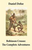Robinson Crusoe: The Complete Adventures (Unabridged - &quote;The Life and Adventures of Robinson Crusoe&quote; and &quote;The Further Adventures of Robinson Crusoe&quote; in one volume) (eBook, ePUB)