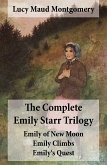 The Complete Emily Starr Trilogy: Emily of New Moon + Emily Climbs + Emily's Quest: Unabridged (eBook, ePUB)