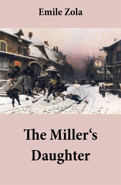 The Miller's Daughter (Unabridged) (eBook, ePUB) - Zola, Émile