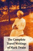 The Complete Travel Writings of Mark Twain: The Innocents Abroad + Roughing It + A Tramp Abroad + Following the Equator + Some Rambling Notes of an Idle Excursion (eBook, ePUB)