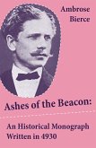 Ashes of the Beacon: An Historical Monograph Written in 4930 (Unabridged) (eBook, ePUB)