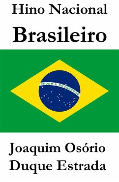 Hino Nacional Brasileiro (eBook, ePUB) - Estrada, Joaquim Osório Duque
