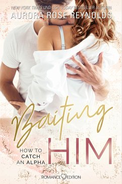 Baiting Him (eBook, ePUB) - Reynolds, Aurora Rose