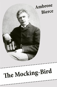 The Mocking-Bird (A Short Story From The American Civil War) (eBook, ePUB) - Bierce, Ambrose