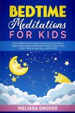 Bedtime Meditations for Kids: The Ultimate Mindfulness Guide. A Collection of Funny Fables and Adventure Stories to Help Your Child to Relax and Fall Asleep Fast. (eBook, ePUB)