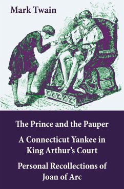The Prince & the Pauper + A Connecticut Yankee in King Arthur's Court (eBook, ePUB) - Twain, Mark