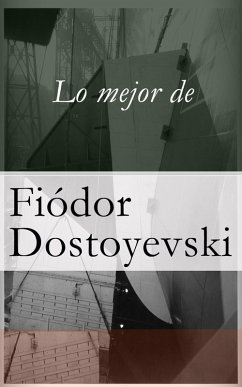 Lo mejor de Dostoyevski (eBook, ePUB) - Dostoyevski, Fiódor