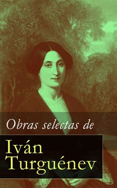 Obras selectas de Iván Turguénev (eBook, ePUB) Obras selectas de Iván Turguénev (eBook, ePUB)