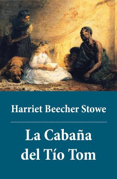 La Cabaña del Tío Tom (eBook, ePUB) - Stowe, Harriet Beecher