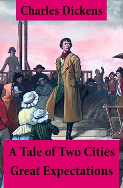 A Tale of Two Cities + Great Expectations: 2 Unabridged Classics (eBook, ePUB) - Dickens, Charles