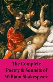 The Complete Poetry & Sonnets of William Shakespeare: The Sonnets + Venus And Adonis + The Rape Of Lucrece + The Passionate Pilgrim + The Phoenix And The Turtle + A Lover's Complaint (eBook, ePUB)