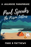 Paul Speaks: The Prison Letters (The Lost Books Series, #1) (eBook, ePUB)