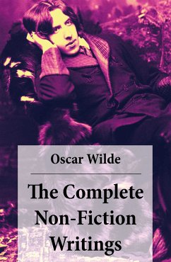 The Complete Non-Fiction Writings (eBook, ePUB) - Wilde, Oscar