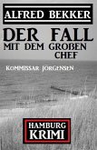 Der Fall mit dem großen Chef: Kommissar Jörgensen Hamburg Krimi (eBook, ePUB) Der Fall mit dem großen Chef: Kommissar Jörgensen Hamburg Krimi (eBook, ePUB)