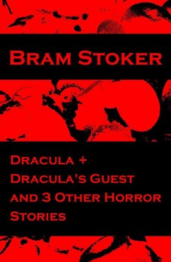 Dracula + Dracula's Guest and 3 Other Horror Stories (eBook, ePUB) - Stoker, Bram