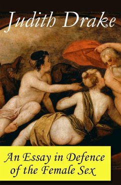 An Essay in Defence of the Female Sex (a feminist literature classic) (eBook, ePUB) - Drake, Judith