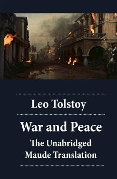 War and Peace - The Unabridged Maude Translation (eBook, ePUB) - Tolstoy, Leo