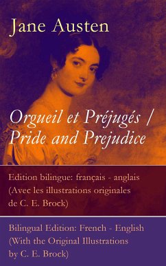 Orgueil et Préjugés / Pride and Prejudice - Edition bilingue: français - anglais (Avec les illustrations originales de C. E. Brock) / Bilingual Edition: French - English (With the Original Illustrations by C. E. Brock) (eBook, ePUB) - Austen, Jane