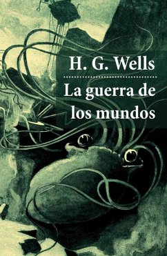 La guerra de los mundos (texto completo, con índice activo) (eBook, ePUB) - Wells, H. G.