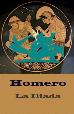 La Ilíada (texto completo, con índice activo) (eBook, ePUB) - Homero